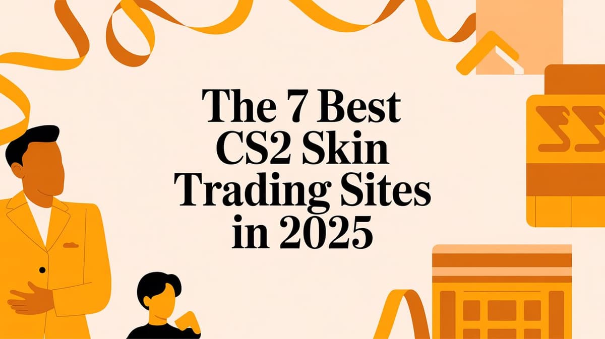 The 7 Best CS2 Skin Trading Sites in 2025